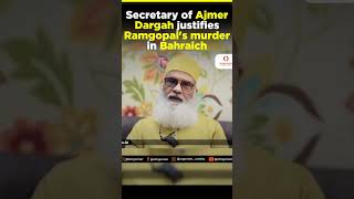 Sarwar Chishti Secretary of Ajmer Dargah justifies Ramgopals brutal murder in Bahraich [upl. by Yadsendew]