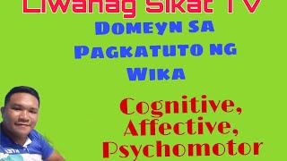 Domeyn sa pagkatuto ng Wika Domain cognitive affective Psychomotor pangkabatiran Saykomotor [upl. by Corine]