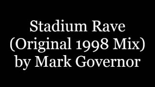 Mark Governor  Stadium Rave Original 1998 mix [upl. by Franni333]