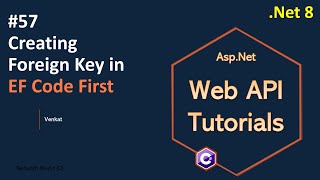 Part 57 Creating Foreign Key in Entity Framework code first in Web API Net 8 76 Web API Tutorials [upl. by Chrisoula979]