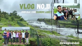 Vandri Lake  Dhekale Dam  Vlog No11  swagmandali [upl. by Kcyrred740]