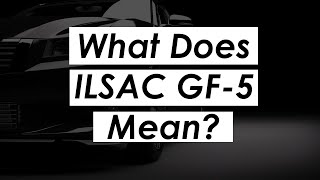 What does ILSAC GF5 mean [upl. by Ahsekat]