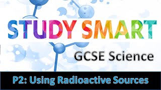 P2 Using Radioactive Sources EDEXCEL [upl. by Fernandez398]