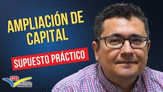 AMPLIACIÓN DE CAPITAL [upl. by Levins453]