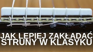 Mostek dwunastootworowy Jak lepiej zakładać struny do gitary klasycznej [upl. by Anaihk]