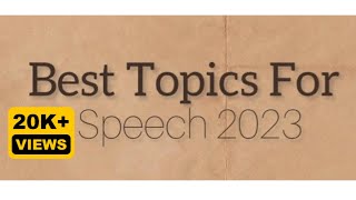 Best Topic For Speech 2023  School Speech competition  2023 Speech Topics [upl. by Eralc825]