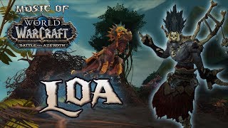 Loa  Music of WoW Battle for Azeroth [upl. by Ob]