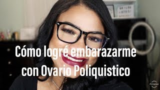 Como logre embarazarme con ovarios poliquistico  7 meses de embarazo [upl. by Wareing]