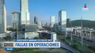 Fallas en aeropuerto de Mariano Escobedo Monterrey  Noticias MTY 1ra emisión [upl. by Ennylcaj]