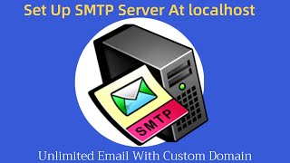 Setup SMTP Server SMTP server at localhost  Unlimited Email With Custom Domain [upl. by Gebler]