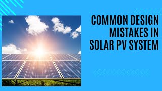 Common design mistakes in solar modules  Renewable Energy  Maximizing solar panel efficiency [upl. by Uriisa]