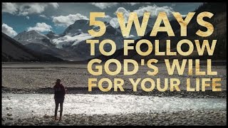 5 Ways to Follow Gods Will for Your Life  How to Find Your Calling [upl. by Ilan702]