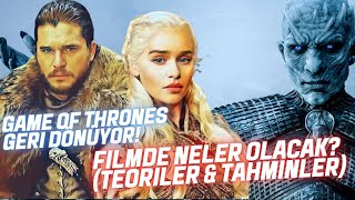 GAME OF THRONES FİLMİ GELİYOR Resmen Onaylandı 😱 Filmde Neler Olacak Teoriler amp Tahminler [upl. by Kcub]