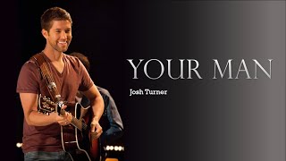 Your Man By Josh Turner Lyrics Video [upl. by Annawik]