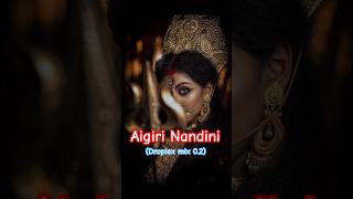 Aigiri Nandini Droplex Mix  Feel the Power aigirl nandini kali maa maadurga [upl. by Dina]