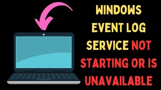 How to Fix Windows Event Log Service Not Starting Or Is Unavailable on Windows 11 [upl. by Nwahsauq71]