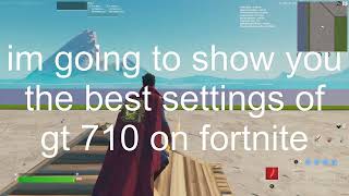 best fortnite setting for gt 710 [upl. by Malsi548]