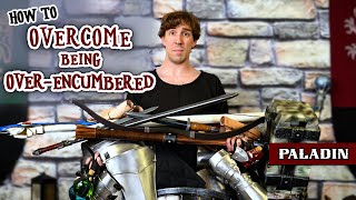 How to Overcome Being OverEncumbered as a Paladin  Medieval Collectibles [upl. by Nibbor]