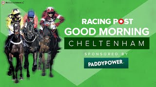 Good Morning Cheltenham  Day 3 Preview  Paul Kealy Jerry McGrath David Jennings amp Kate Tracey [upl. by Copeland271]