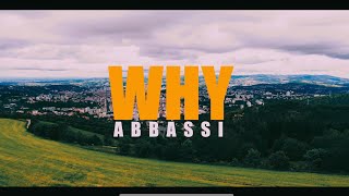 ABBASSI  WHY Music Video [upl. by Finley]