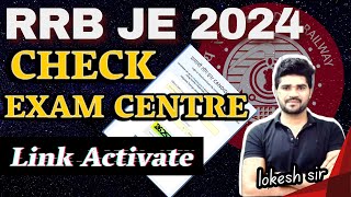 RRB JE 2024  Check Exam Centre  RRB JE Exam Centre Link Activate  Lokesh sir [upl. by Nitnert9]