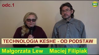 GANS KESHE  TECHNOLOGIA OD PODSTAW odc15 Małgorzata Lew i Maciej Filipiak WARSZTATY PIASTÓW 2019 [upl. by Ahsimat]