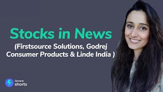 Stocks in News  Firstsource Solutions Godrej Consumer Products amp Linde India shorts [upl. by Ahsekal272]