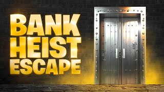 BANK HEIST ESCAPE All Levels Fortnite [upl. by Sucramel602]