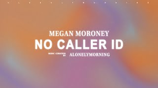 Megan Moroney  No Caller ID Lyrics [upl. by Tiffa]