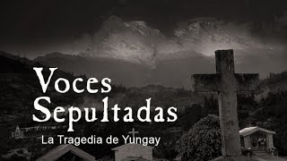 VOCES SEPULTADAS La Tragedia de Yungay [upl. by Reagen188]