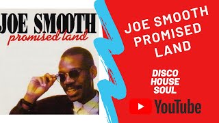 Joe Smooth Promised Land Disco House Soul [upl. by Manbahs]