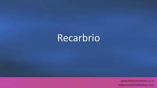 Pronunciation of the words quotRecarbrioquot [upl. by Ermeena]