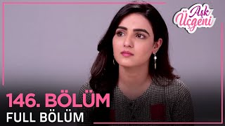 Aşk Üçgeni 146 Bölüm [upl. by Ydnys]