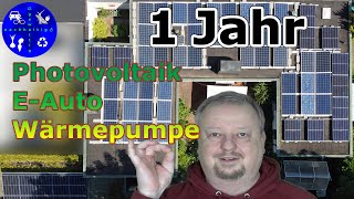 1 Jahr Photovoltaik mit Speicher Wärmepumpe und EAuto Alle Zahlen im Überblick [upl. by Aimik]