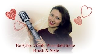 Produktreview BaByliss 2735E Warmluftbürste Brush amp Style  Stylingroutine [upl. by Verine]