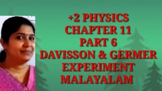 2 PHYSICS  DAVISSON amp GERMER EXPERIMENT  DUAL NATURE OF RADIATION amp MATTER  MALAYALAM [upl. by Walke287]