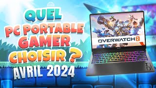 Quel PC Portable GAMER choisir  Avril 2024 [upl. by Glialentn]