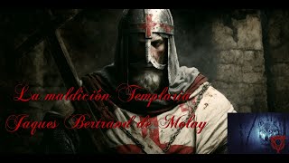 LA MALDICION TEMPLARIA JACQUES DE BERNARD MOLAY [upl. by Tidwell791]