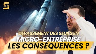 Dépassement des seuils en microentreprise quelles conséquences [upl. by Trah]