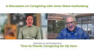 A Discussion on Caregiving with Actor Steve Guttenberg [upl. by Uis547]