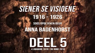 Siener se Visioene 19161926 deur Anna Badenhorst  Deel 5 [upl. by Kimberley]