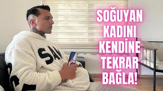 İLİŞKİDE SOĞUYAN KADINI KENDİNE TEKRAR NASIL BAĞLARSIN MONOTONLAŞAN İLİŞKİYİ NASIL DÜZELTİRSİN [upl. by Gildea118]