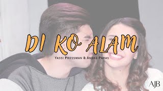 Di ko Alam lyrics  Yassi Pressman amp Andre Paras [upl. by Ainaznat]