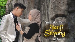 Syahriyadi X Wiranti  Janji Sayang Official Music Video NAGASWARA [upl. by Thayer]