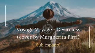 Voyage Voyage  Desireless cover by Margherita Pirri  Subtitulado al español [upl. by Hpotsirhc711]