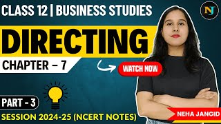 Ch 7 Directing Business Studies  Class 12  Part  3  Neha Jangid  NCERT Notes [upl. by Dewhirst]