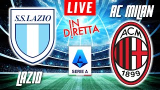 LAZIO VS AC MILAN LIVE  ITALIAN SERIE A FOOTBALL MATCH IN DIRETTA  TELECRONACA [upl. by Enelahs441]