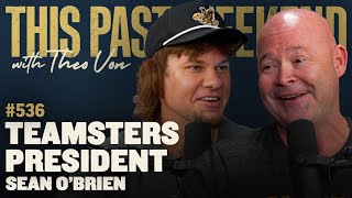 Teamsters President Sean OBrien  This Past Weekend w Theo Von 536 [upl. by Lemuel]