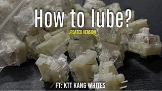 How to lube your switches CORRECTLY  STEP BY STEP TUTORIAL KTT Kang Whites updated version [upl. by Polinski407]