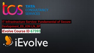 TCS course ID 67373  IT Infrastructure Service  Fundamental of Secure DevelopmentE0iON LXSP [upl. by Eneli925]